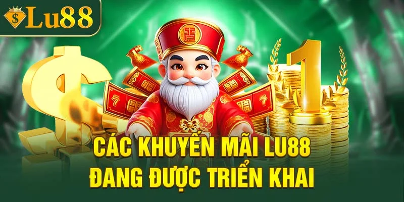 Các khuyến mãi LU88 siêu hot