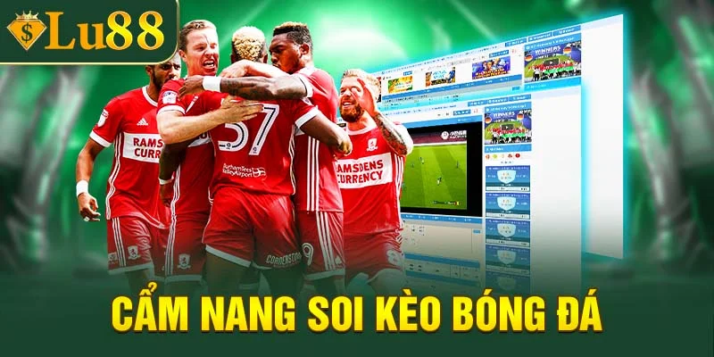 Cẩm nang soi kèo bóng đá từ cao thủ