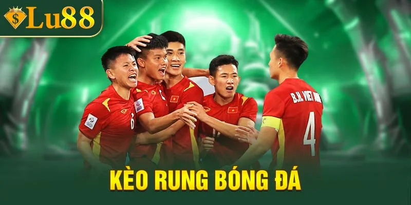 Kèo rung bóng đá