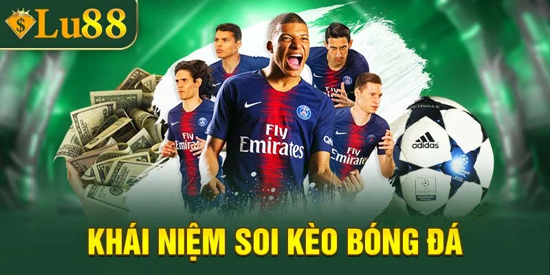 Khái niệm soi kèo bóng đá