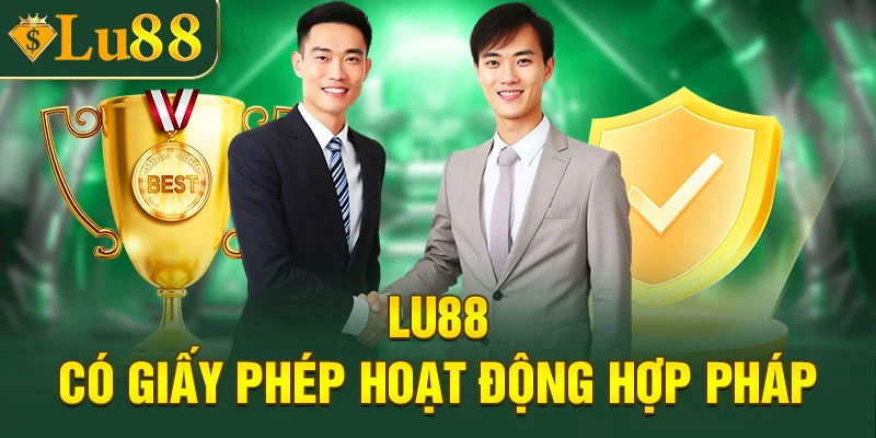 LU88 sở hữu giấy phép hoạt động hợp pháp
