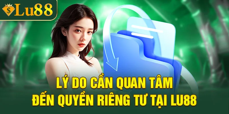Lý do thành viên cần quan tâm đến quyền riêng tư?