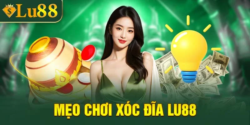Kinh nghiệm thắng lớn khi chơi xóc đĩa Lu88