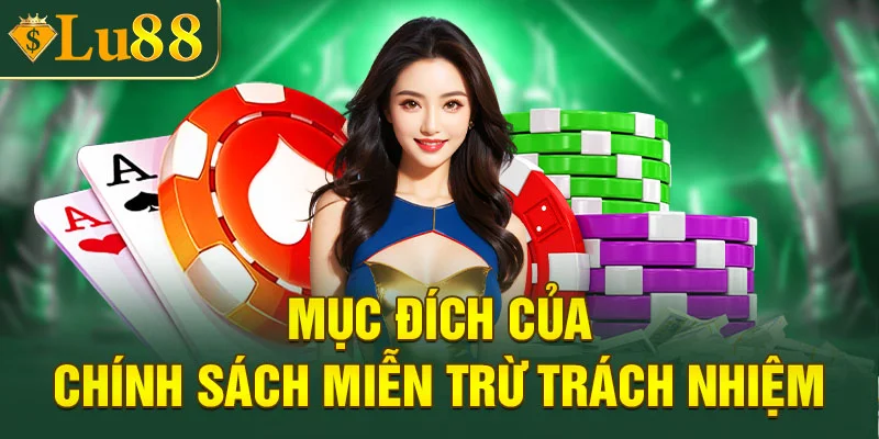 Mục đích của chính sách miễn trừ trách nhiệm