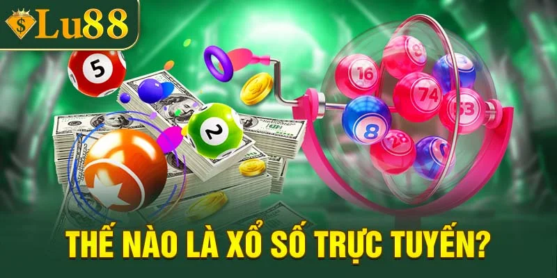 Tìm hiểu khái niệm xổ số trực tuyến