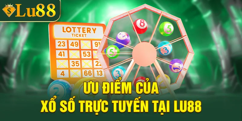 Ưu điểm khi chơi xổ số trực tuyến